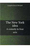 The New York Idea a Comedy in Four Acts