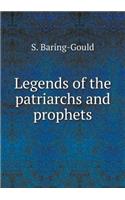 Legends of the Patriarchs and Prophets