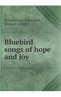 Bluebird Songs of Hope and Joy