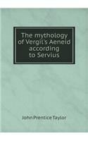 The Mythology of Vergil's Aeneid According to Servius