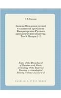 Notes of the Department of Russian and Slavic Archeology of the Imperial Russian Archaeological Society. Volume 5 Issue 1-2