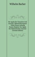 Die Agada Der Tannaiten Und Amoraer: Bibelstellenregister : Nebst Einem Anhange Namen-Register Zur Agada Der Babylonischen Amoraer (German Edition)