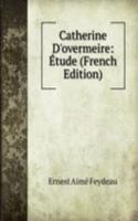 Catherine D'overmeire: Etude (French Edition)