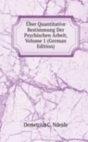 Uber Quantitative Bestimmung Der Psychischen Arbeit, Volume 1 (German Edition)