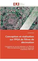 Conception Et Réalisation Sur FPGA de Filtres de Décimation