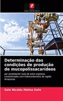 Determinação das condições de produção de mucopolissacarídeos