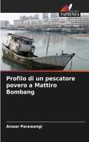 Profilo di un pescatore povero a Mattiro Bombang