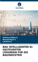 Bau Intelligenter Ki-Gesteuerter Lösungen Für Die Bauindustrie