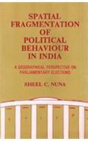 Spatial Fragmentation of Political Behaviour in India: A Geographical Perspective on Parliamentary Elections