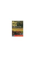 Wild India : The Wildlife And Landscapes Of India