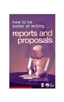 How To Be Better At Writing. . . . Reports And Proposals