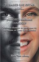 Tú sabes que estás aquí