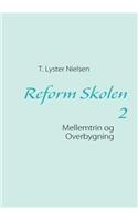 Reform Skolen 2