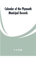 Calendar of the Plymouth municipal records