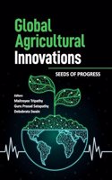 Global Agricultural Innovations: Seeds of Progress