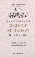 Commentary on the Creed of At-Tahawi: English Translation of the Arabic Classical Text &#1588;&#1585;&#1581; &#1575;&#1604;&#1593;&#1602;&#1610;&#1583;&#1577; &#1575;&#1604;&#1591;&#1581