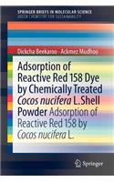Adsorption of Reactive Red 158 Dye by Chemically Treated Cocos Nucifera L. Shell Powder
