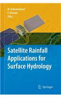 Satellite Rainfall Applications for Surface Hydrology