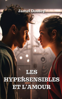 Les Hypersensibles Et l'Amour