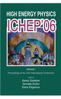 High Energy Physics: Ichep'06 - Proceedings of the 33th International Conference (in 2 Volumes)