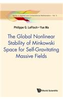 Global Nonlinear Stability Of Minkowski Space For Self-gravitating Massive Fields, The