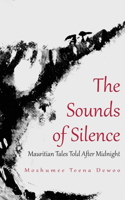 The Sounds of Silence. Mauritian Tales Told After Midnight: (English)