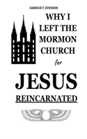 Why I Left the Mormon Church for Jesus Reincarnated