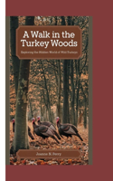 A Walk in the Turkey Woods