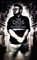 Sin Dios Sí Hay Divinidad: The Pastor Who Never Was