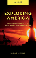 Exploring America: A Comprehensive Guide to the Most Popular Tourist Destinations