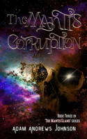 Mantis Corruption - Book Three