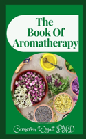 The Book Of Aromatherapy