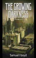 The Growing Darkness