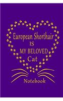 European Shorthair Is My Beloved Cat Notebook