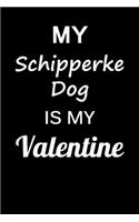 My Schipperke Dog Is My Valentine