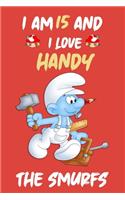 Iam 15 and i love handy