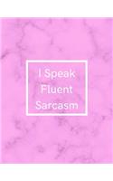 I Speak Fluent Sarcasm