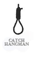 Catch Hangman