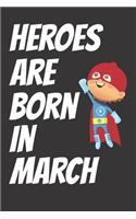 Heroes Are Born In March