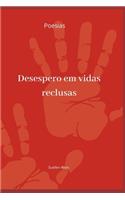 Desespero em vidas reclusas
