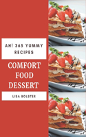 Ah! 365 Yummy Comfort Food Dessert Recipes