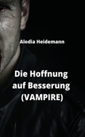 Hoffnung auf Besserung (VAMPIRE)