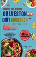 Galveston Diät-Kochbuch für Anfänger schnell und einfach: Erleben Sie Wohlbefinden in 30 Tagen: schneller und einfacher entzündungshemmender Ernährungsplan Diät zur Wiederherstellung des Immunsystems