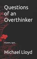 Questions of an Overthinker