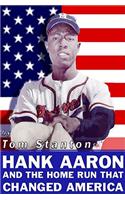 Hank Aaron and the Home Run That Changed America