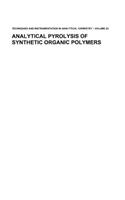 Analytical Pyrolysis of Synthetic Organic Polymers: (25 Techniques and Instrumentation in Analytical Chemistry)