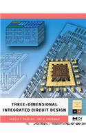 Three-Dimensional Integrated Circuit Design