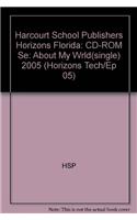 Harcourt School Publishers Horizons Florida: CD-ROM Se: About My Wrld(single) 2005