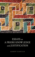 Essays on a Priori Knowledge and Justification