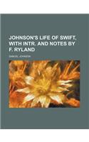 Johnson's Life of Swift, with Intr. and Notes by F. Ryland